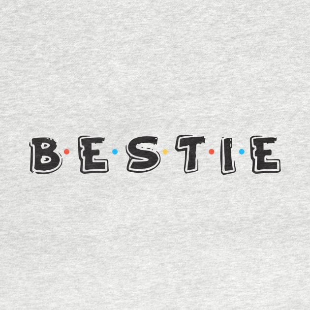 Bestie design by cusptees